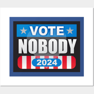 Nobody for President 2024 Posters and Art
